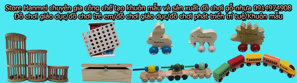 Xưởng sản xuất đồ chơi giáo dục-đồ chơi phát triển trí tuệ theo yêu cầu